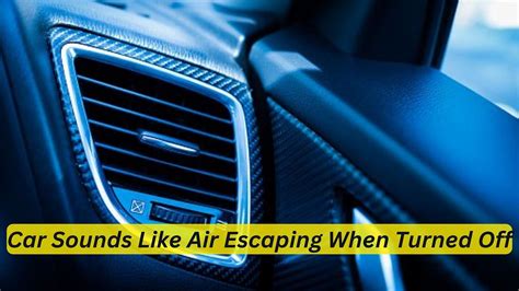 Car Sounds Like Air Escaping When Accelerating: A Symphony of Mechanical Whispers