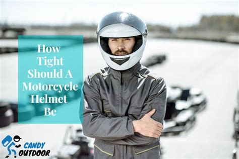 Should a Motorcycle Helmet Be Tight: Exploring the Paradox of Comfort and Safety